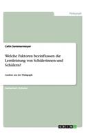 Welche Faktoren beeinflussen die Lernleistung von Schülerinnen und Schülern?