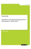 Rap Music and Cultural Appropriation in Hari Kunzru's 
