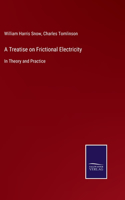 Treatise on Frictional Electricity