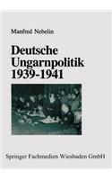 Deutsche Ungarnpolitik 1939-1941