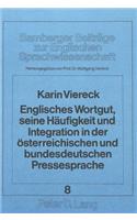 Englisches Wortgut, seine Haeufigkeit und Integration in der oesterreichischen und bundesdeutschen Pressesprache