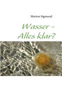 Wasser - Alles klar?