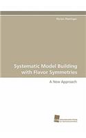 Systematic Model Building with Flavor Symmetries