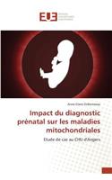 Impact Du Diagnostic Pr�natal Sur Les Maladies Mitochondriales