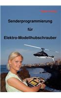 Senderprogrammierung für Elektro-Modellhubschrauber: (German)