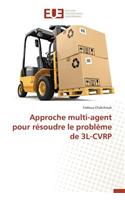 Approche Multi-Agent Pour Résoudre Le Problème de 3l-Cvrp