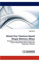 Nickel Free Titanium Based Shape Memory Alloys