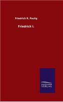 Friedrich I.