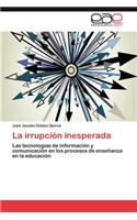 La Irrupcion Inesperada
