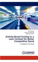 Activity-Based Costing in a Lean Context for Better Competitive Stand