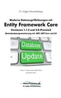 Moderne Datenzugriffslösungen mit Entity Framework Core 1.1.2 und 2.0: Datenbankprogrammierung mit .NET/.NET Core und C#