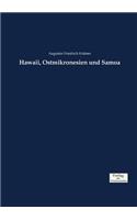 Hawaii, Ostmikronesien und Samoa