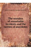 The Wonders of Remarkable Incidents and the Rarities of Anecdotes