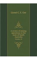 A Review of Mining Operations in the State of South Australia Number 20