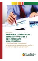 Ambiente colaborativo semântico voltado à aprendizagem organizacional