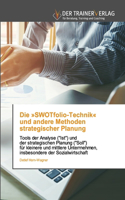 SWOTfolio-Technik und andere Methoden strategischer Planung