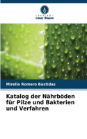 Katalog der Nährböden für Pilze und Bakterien und Verfahren