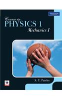 Course In Physics 1 : Mechanics I