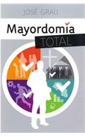 La Mayordom-A: Total Stewardship