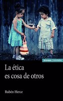 La etica es cosa de otros