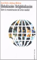Globalizacion-Antiglobalizacion / Globalization/Anti-globalization: Sobre la reconstruccion del orden mundial / About the Reconstruction of World Order (Estado y Sociedad/ State and Society)