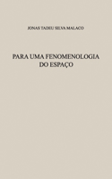Para Uma Fenomenologia Do Espaço