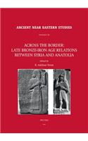 Across the Border: Late Bronze-Iron Age Relations Between Syria and Anatolia