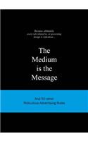 Medium Is the Message