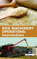 Rice Machinery Operations : Intermediate (Book with Dvd) (Workbook Included)