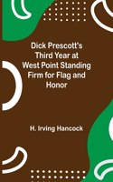 Dick Prescott's Third Year at West Point Standing Firm for Flag and Honor