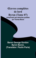 OEuvres complètes de lord Byron (Tome 07); comprenant ses mémoires publiées par Thomas Moore