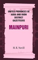 United Provinces of Agra and Oudh District Gazetteers: Mainpuri Vol. XXXIV [Hardcover]