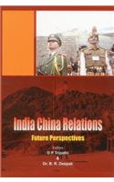 India China Relations: Future Perspectives