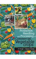 Production Handling and Processing of Commercial Vegetable Crops