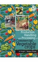Production Handling and Processing of Commercial Vegetable Crops