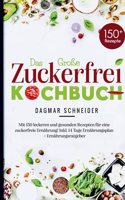 Dagmar Schneider:Das Gro?e Zuckerfrei K