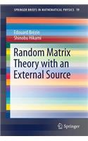 Random Matrix Theory with an External Source: (19 SpringerBriefs in Mathematical Physics)