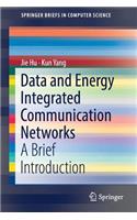 Data and Energy Integrated Communication Networks