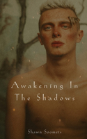 Awakening In The Shadows