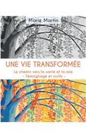 Une vie transformee