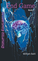End Game: (1 Disrupted Equilibrium)