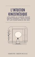 L'Intuition Kinesthésique