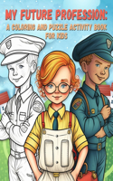 My Future Profession: A Coloring and Puzzle Activity Book for Kids
