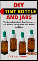 DIY Tint Bottle And Jars