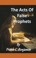 Acts Of false Prophets