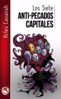 Los Siete Anti-Pecados Capitales