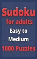 Sudoku for Adults: Easy to Medium 1,000 Puzzles With Solutions