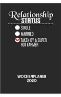 RELATIONSHIP STATUS SINGLE MARRIED TAKEN BY A SUPER HOT FARMER - Wochenplaner 2020: Klassischer Planer für deine täglichen To Do's - plane und strukturiere deine Tage mit dem Fokus auf dein Ziel!