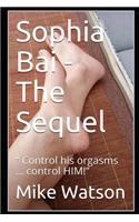 Sophia Bai - The Sequel: " Control his orgasms ... control HIM!"