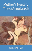 Mother's Nursery Tales (Annotated)